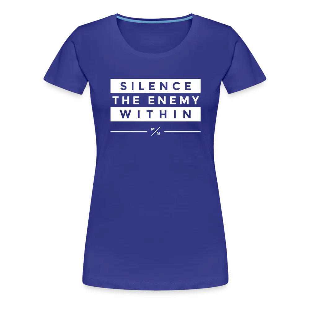 Silence The Enemy Within- Women’s Premium T-Shirt