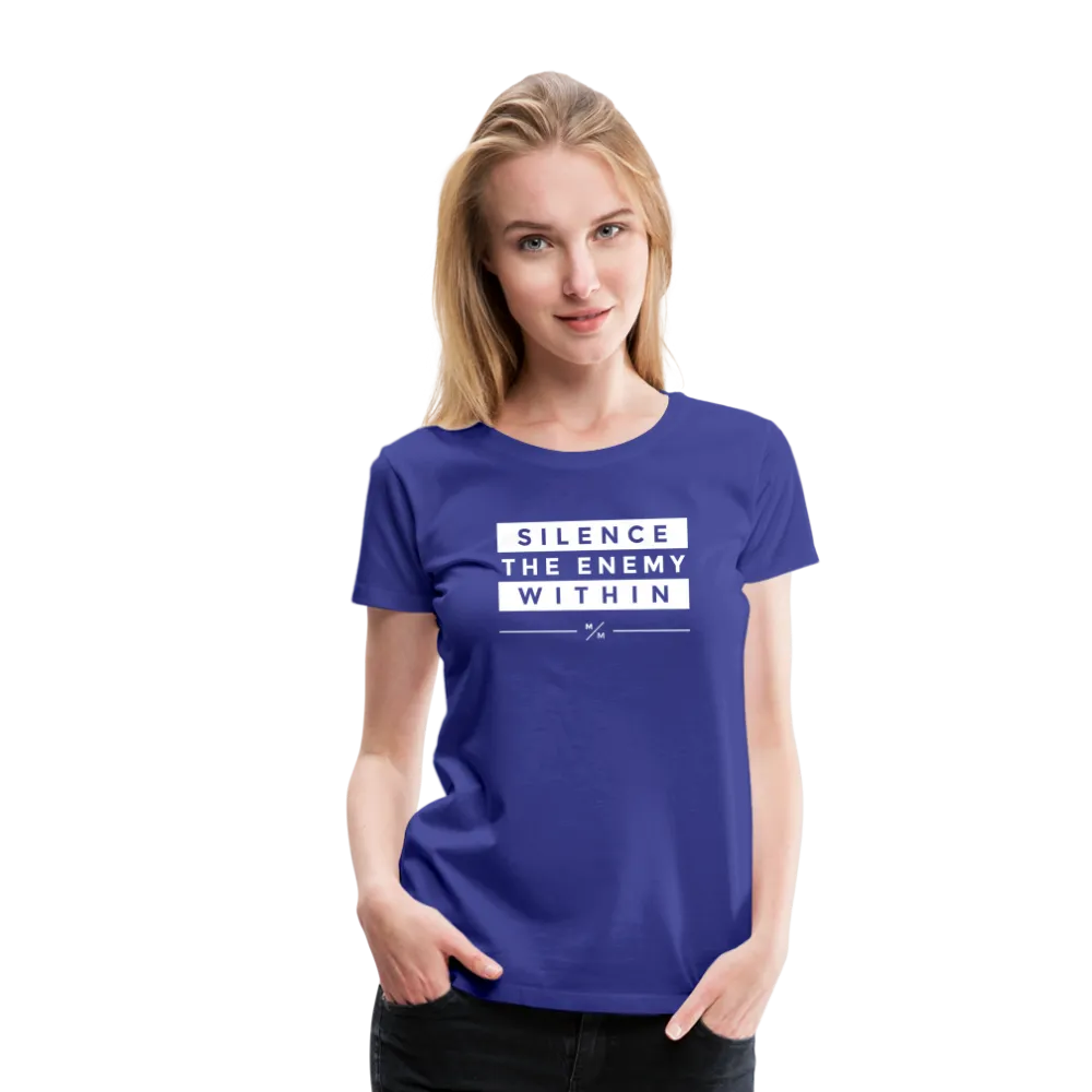 Silence The Enemy Within- Women’s Premium T-Shirt
