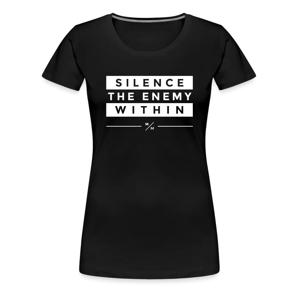 Silence The Enemy Within- Women’s Premium T-Shirt