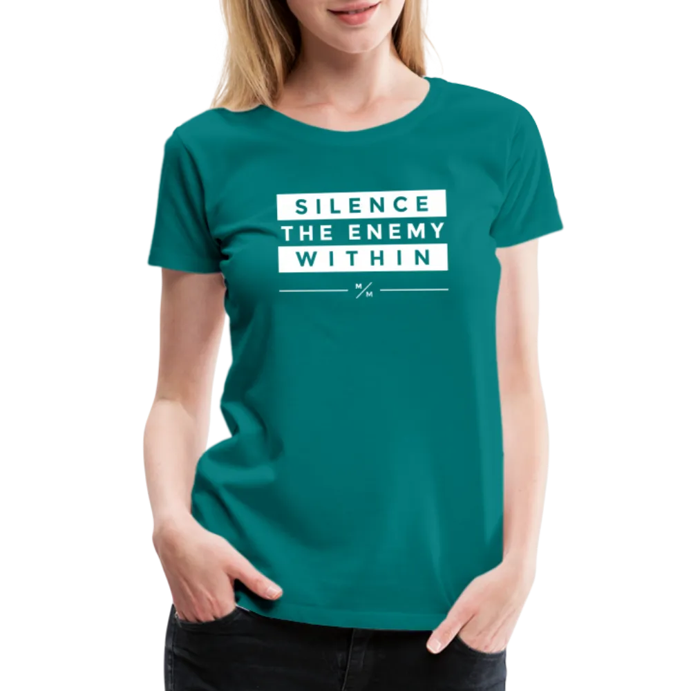 Silence The Enemy Within- Women’s Premium T-Shirt