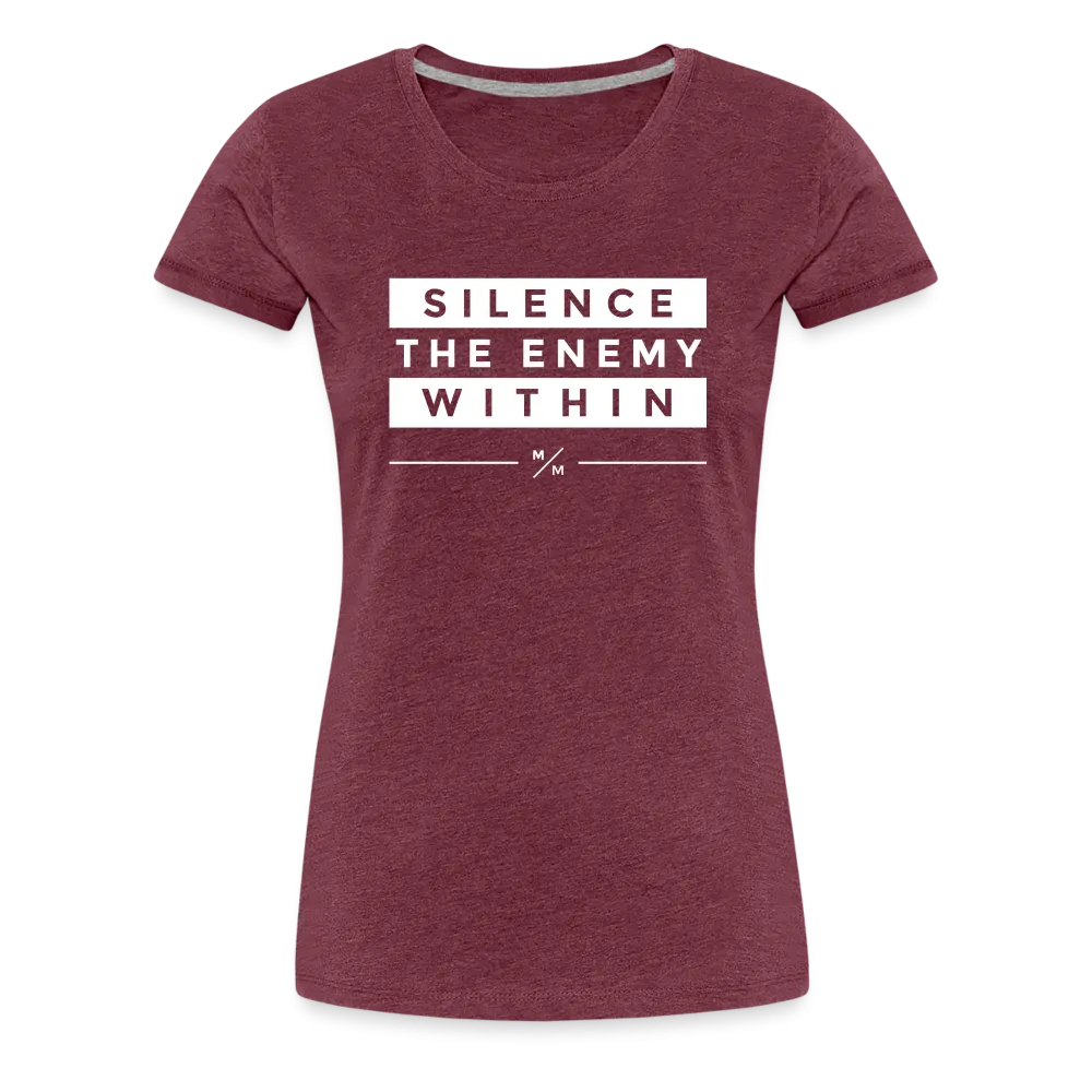 Silence The Enemy Within- Women’s Premium T-Shirt