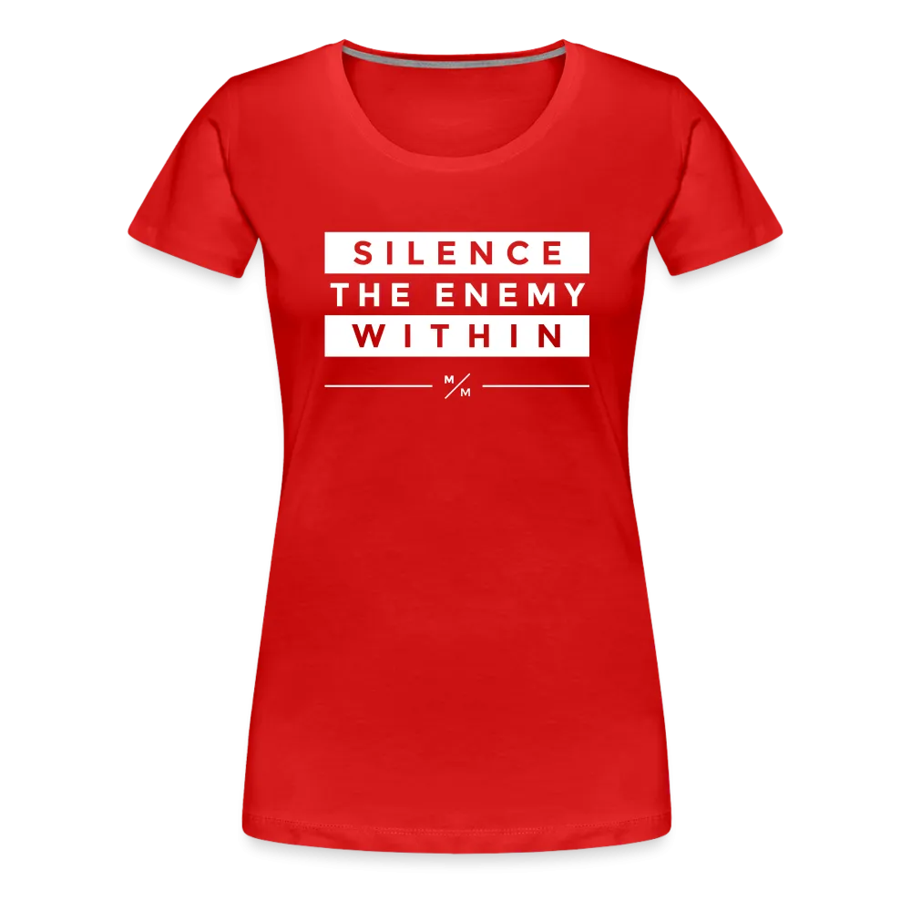 Silence The Enemy Within- Women’s Premium T-Shirt