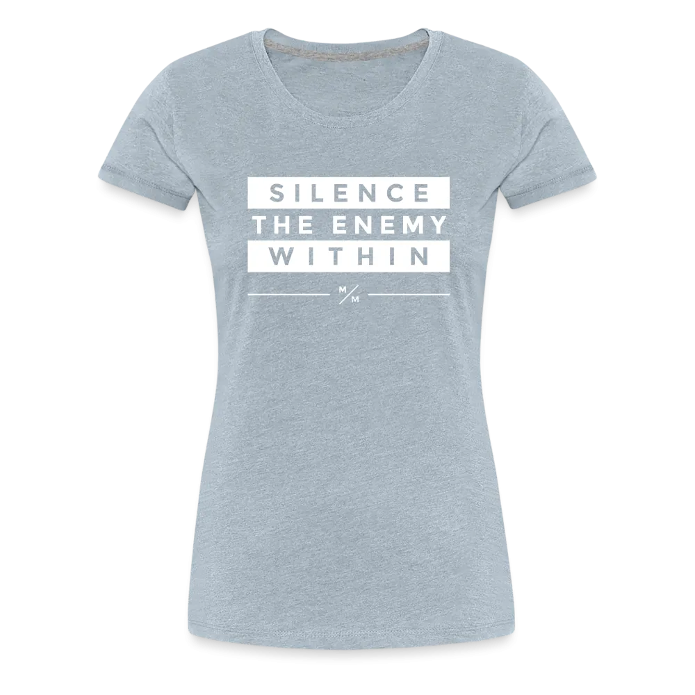 Silence The Enemy Within- Women’s Premium T-Shirt