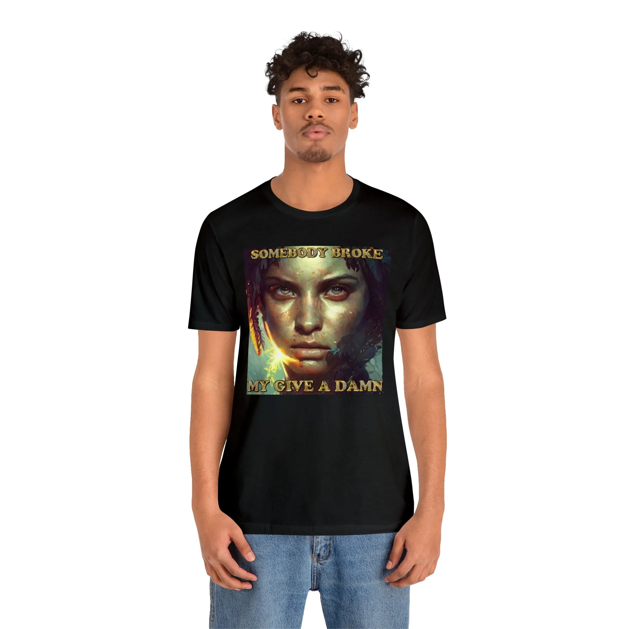 Somebody Broke My Give A Damn