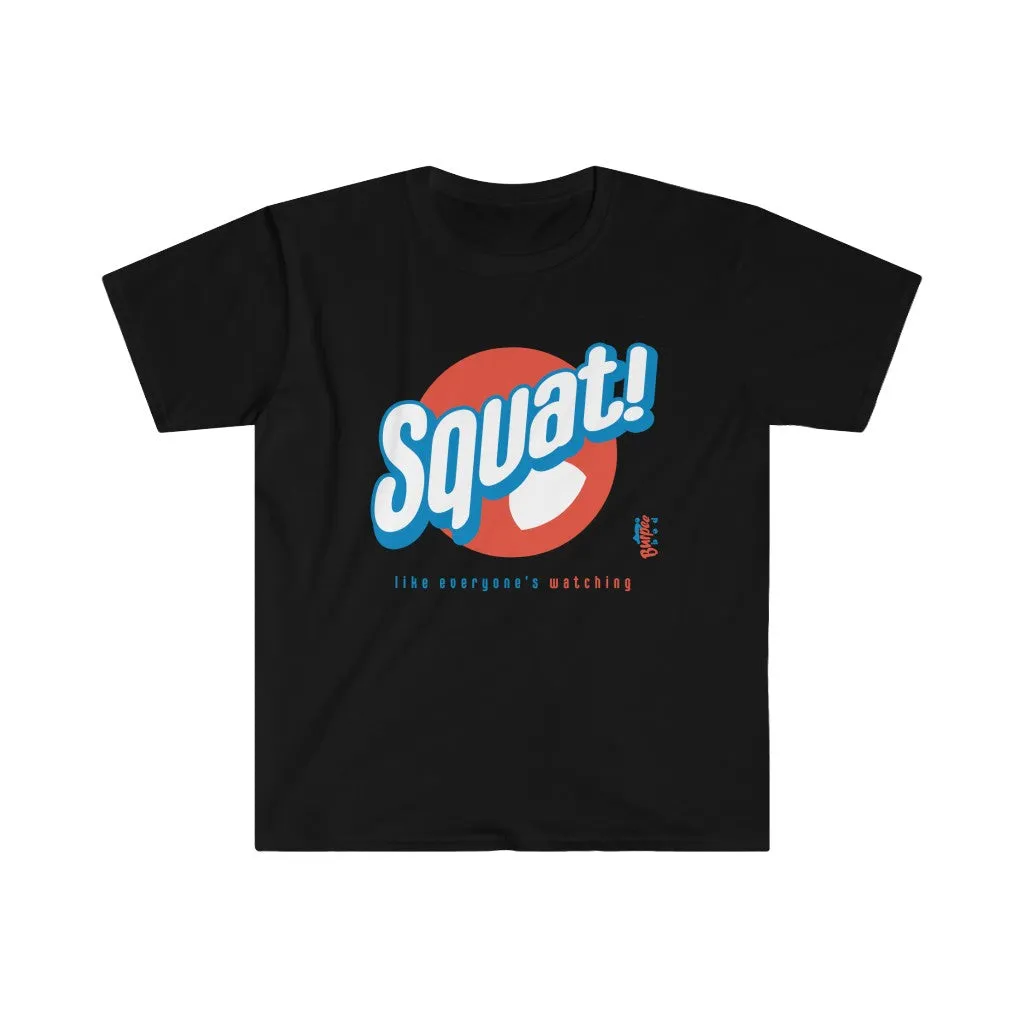 Squat! like everyone's watching - Men's Fitted Workout T Shirt