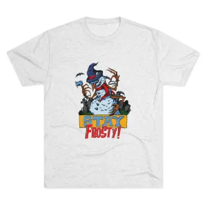 Stay Frosty Unisex Tri-Blend Crew Tee