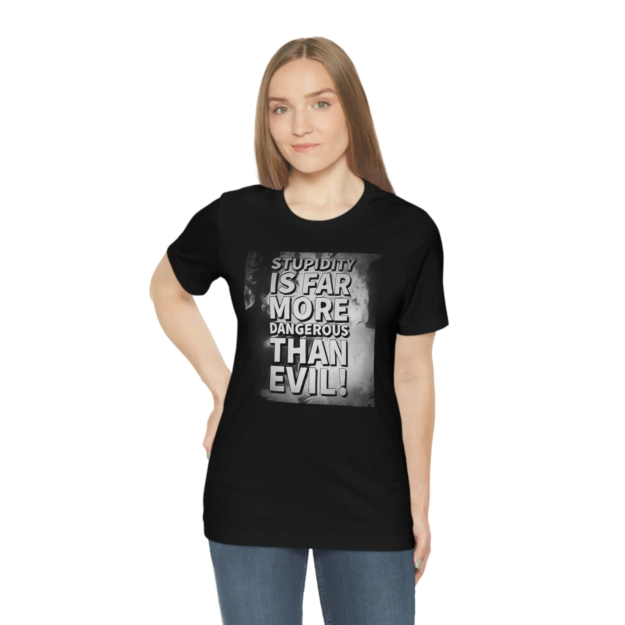 Stupidity Is Far More Dangerous Short Sleeve Tee