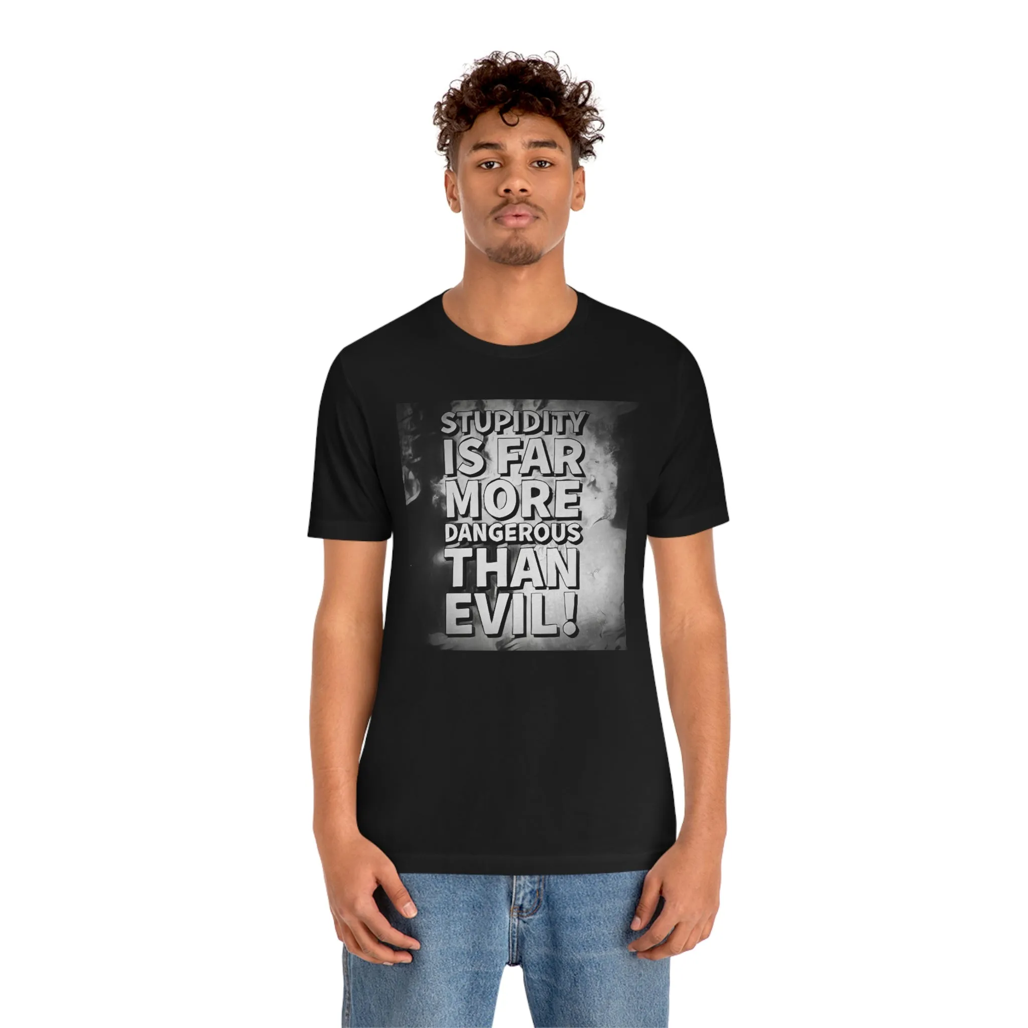 Stupidity Is Far More Dangerous Short Sleeve Tee