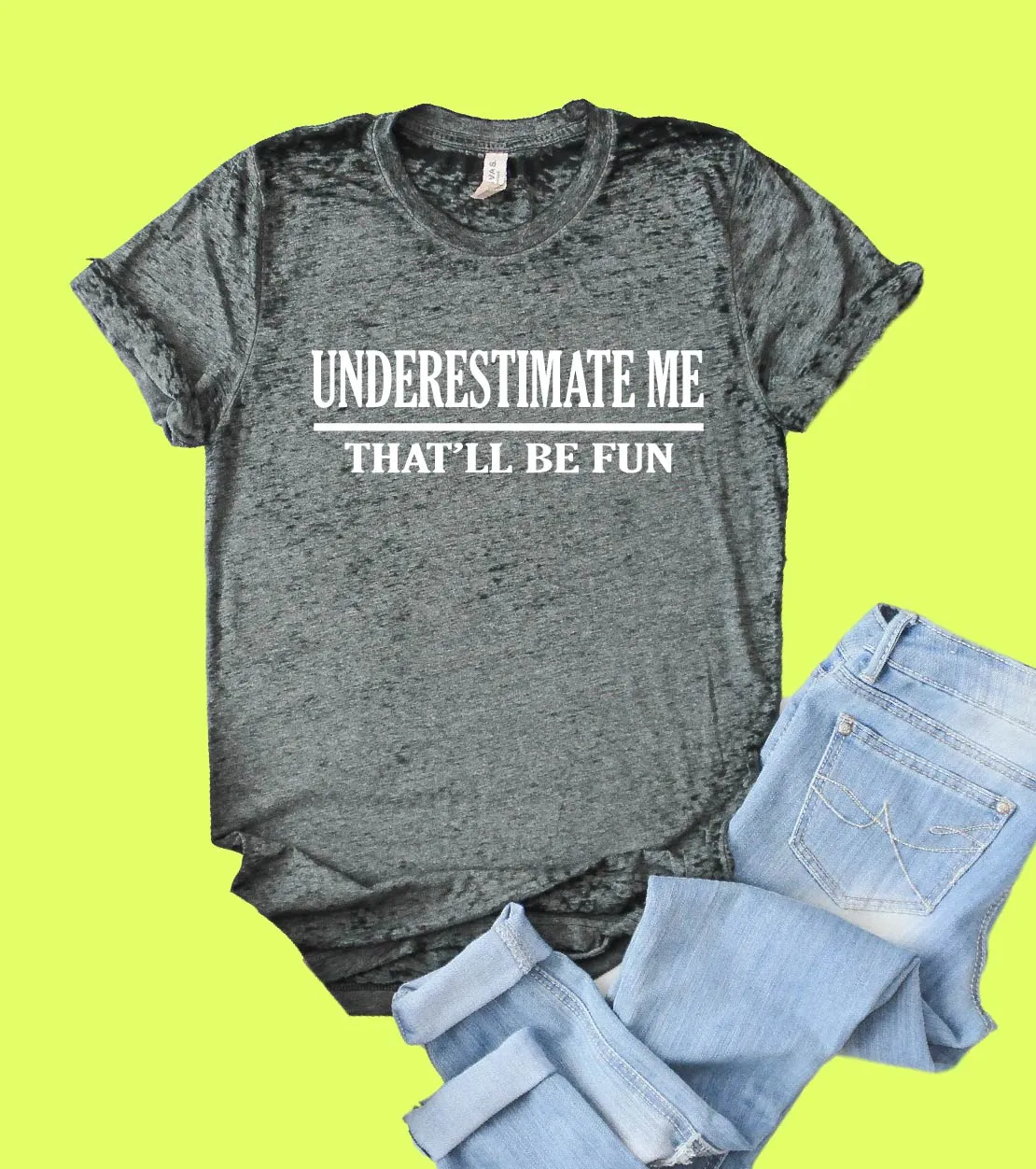 Underestimate Me That'll Be Fun Shirt | Funny Shirt | Acid Wash T Shirt | Unisex Crew