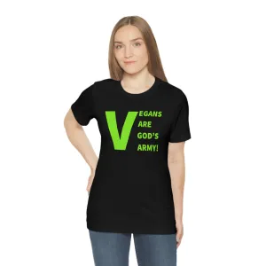 Vegans Are God's Army! Short Sleeve Tee