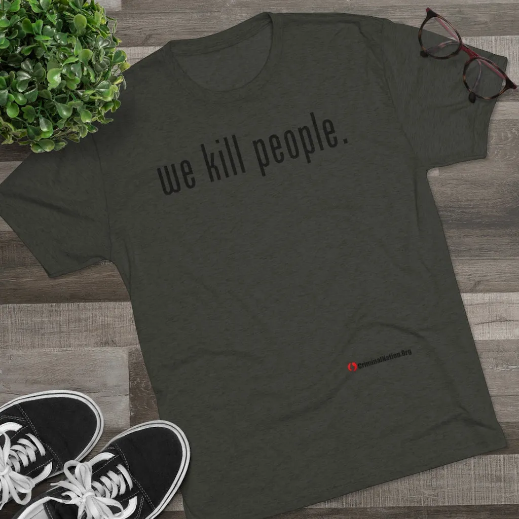 We Kill People (Black Text)