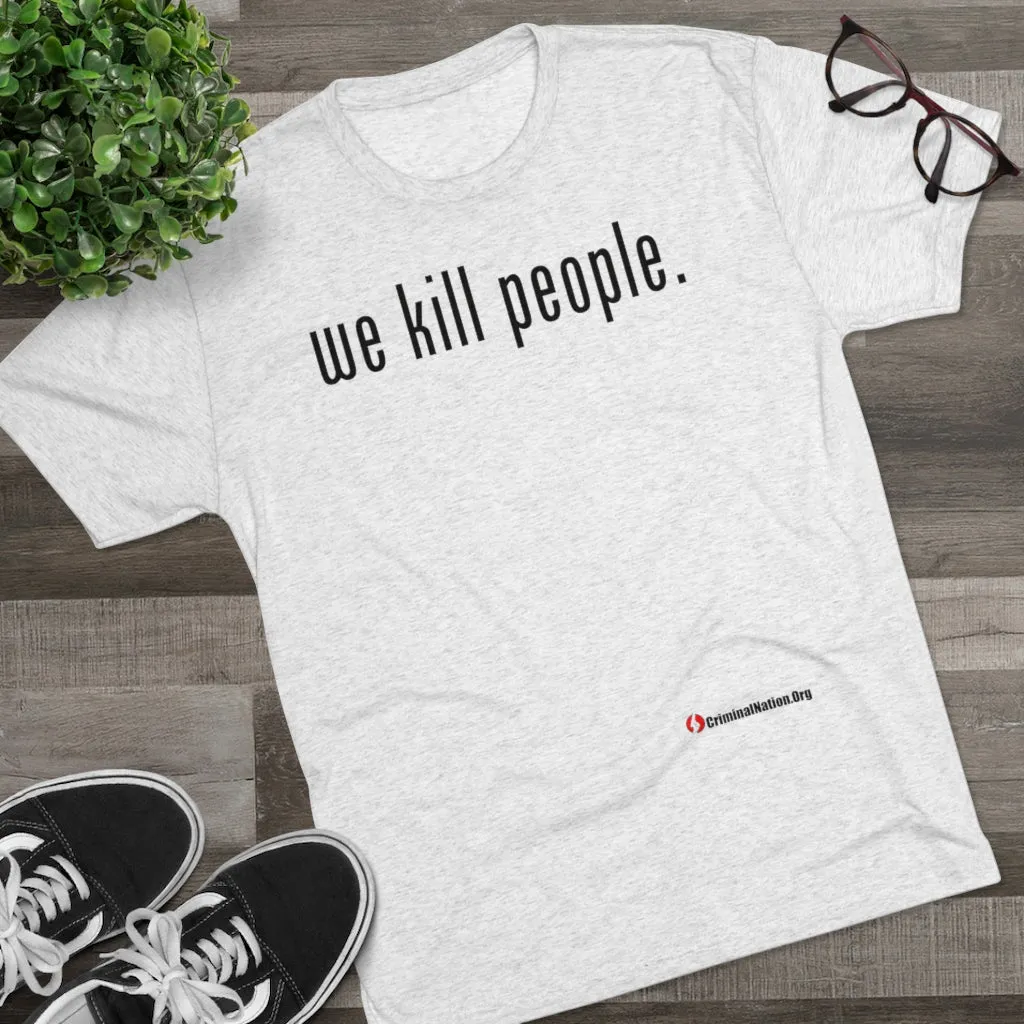 We Kill People (Black Text)