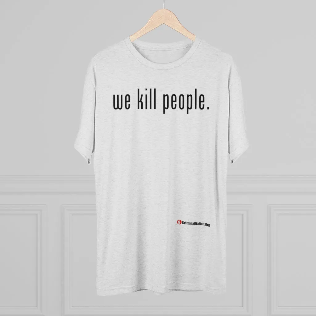 We Kill People (Black Text)