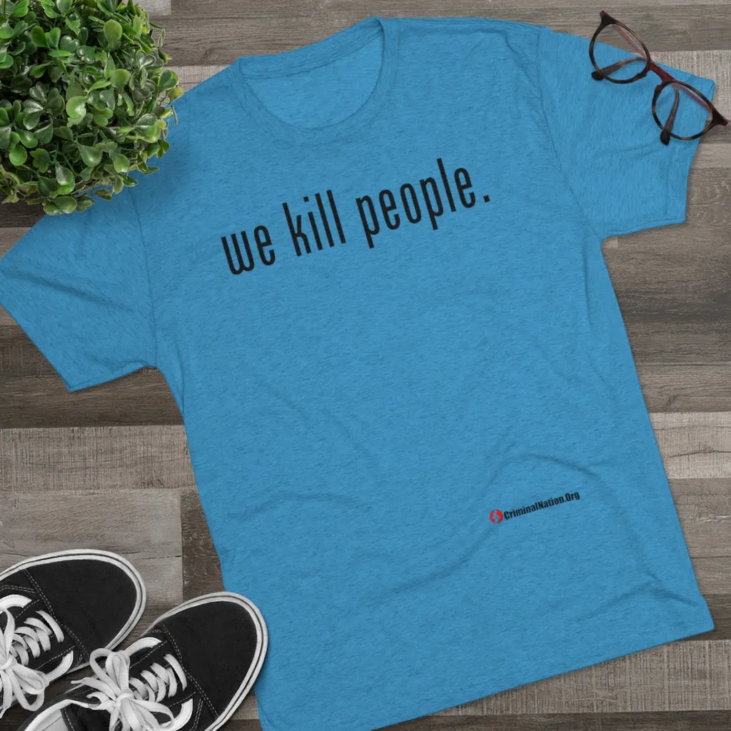 We Kill People (Black Text)