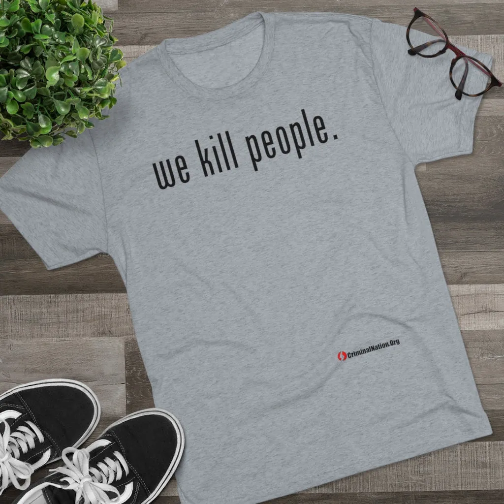 We Kill People (Black Text)