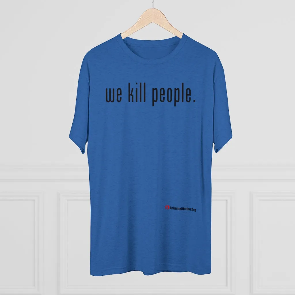 We Kill People (Black Text)