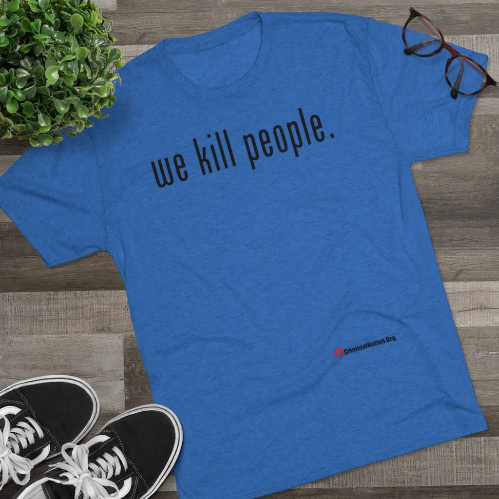 We Kill People (Black Text)