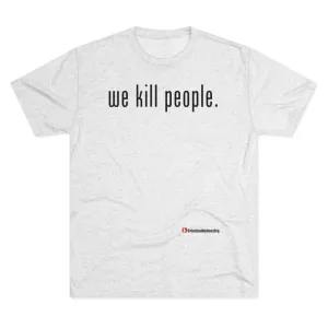 We Kill People (Black Text)
