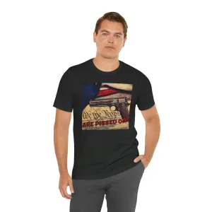 We The People Are Pissed Off! Short Sleeve Tee