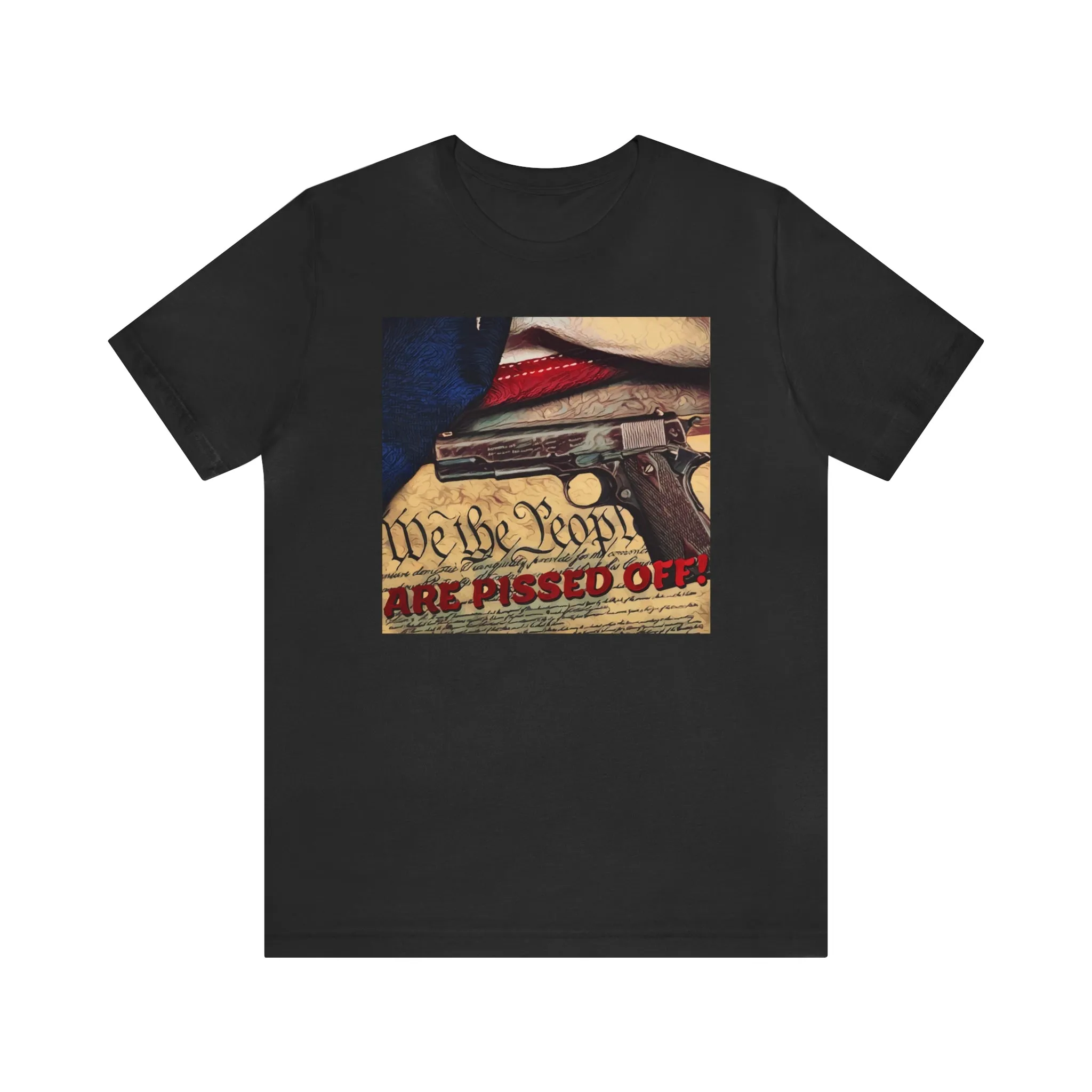 We The People Are Pissed Off! Short Sleeve Tee