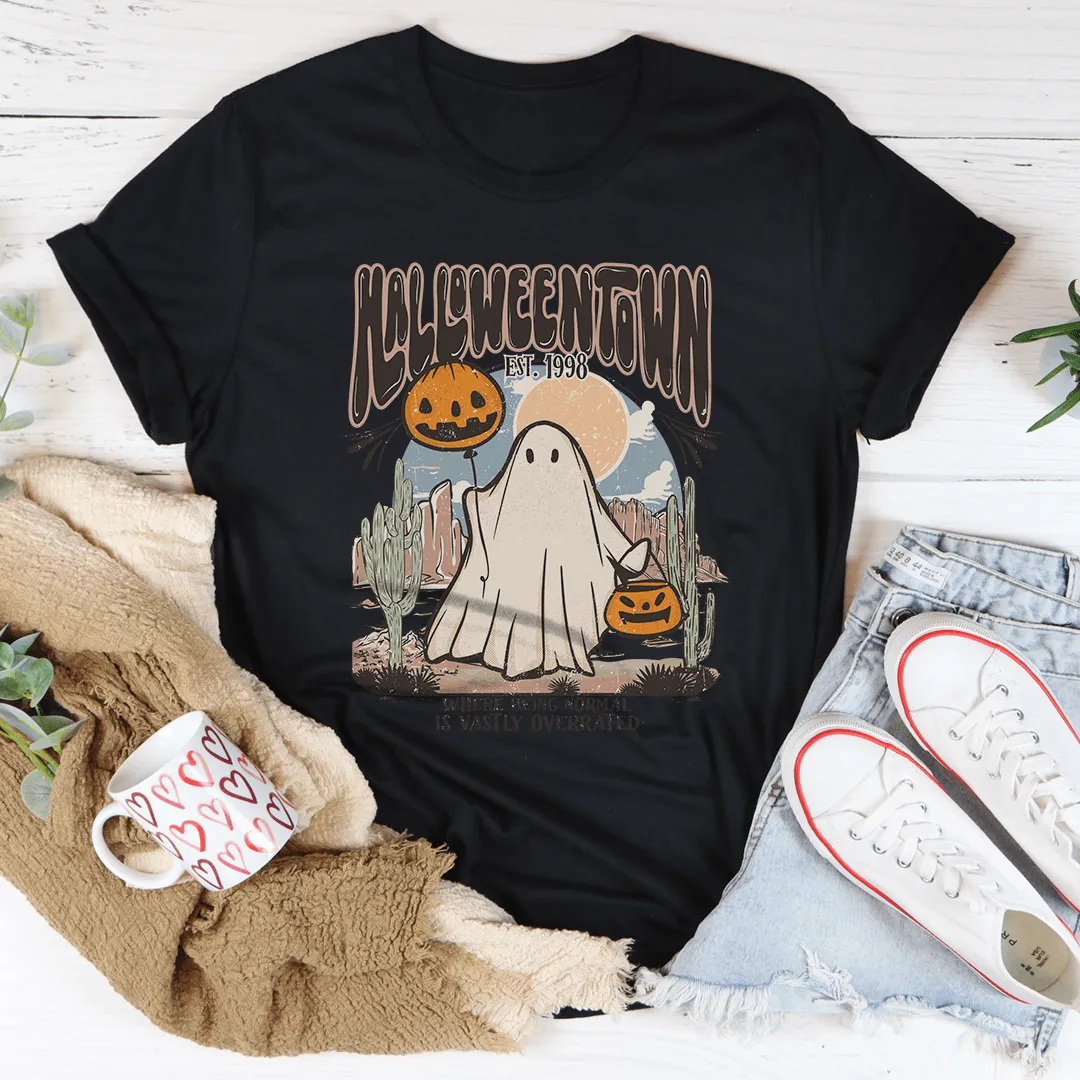 Where Being Normal Is Vastly Overrated Tee