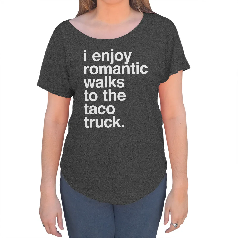 Women's I Enjoy Romantic Walks to the Taco Truck Scoop Neck T-Shirt